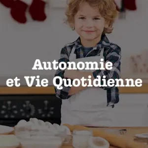 Autonomie et Vie Quotidienne